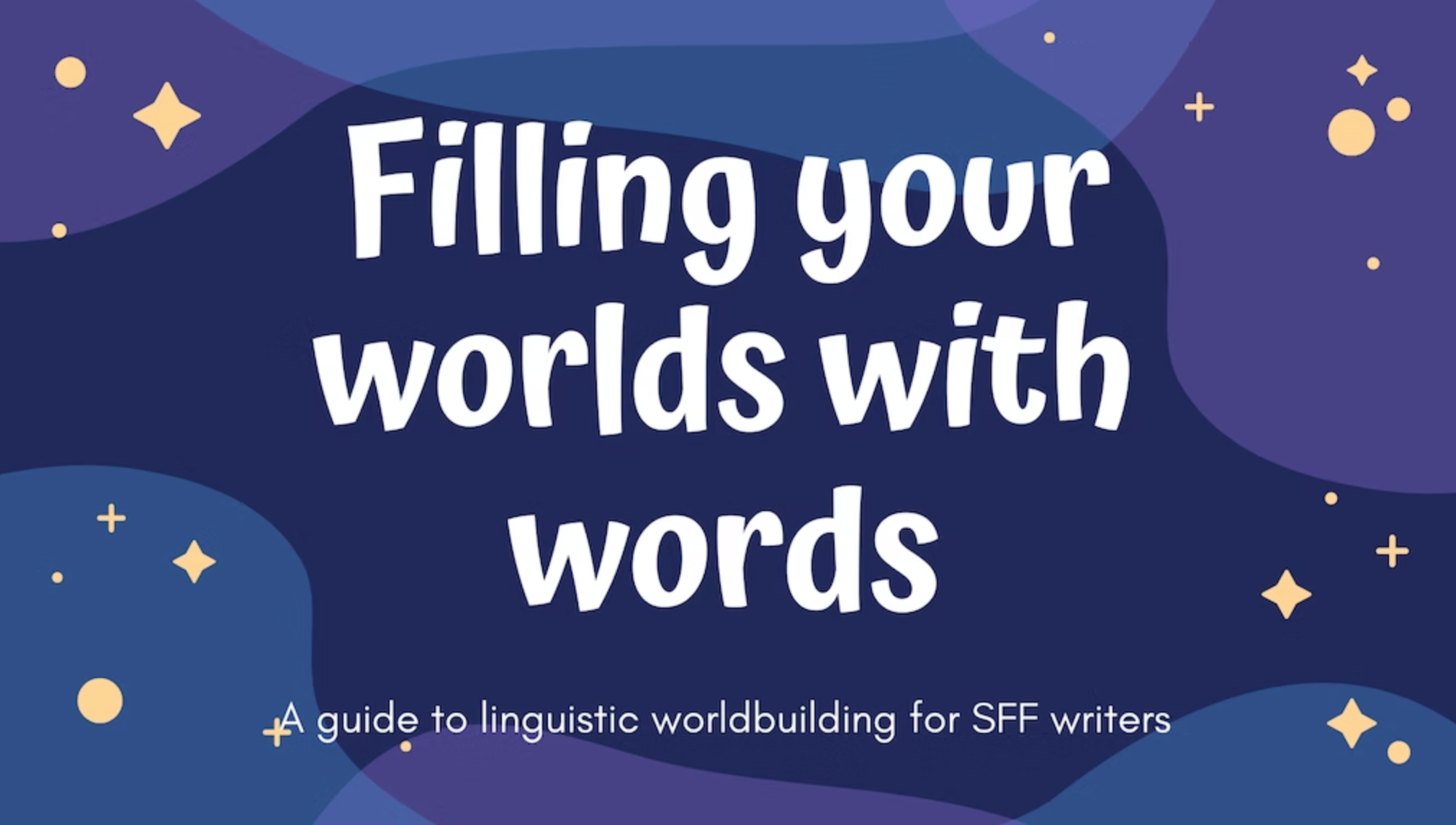 Kickstarter Banner for Filling Your Worlds with Words featuring the title in white against an abstract space themed background.