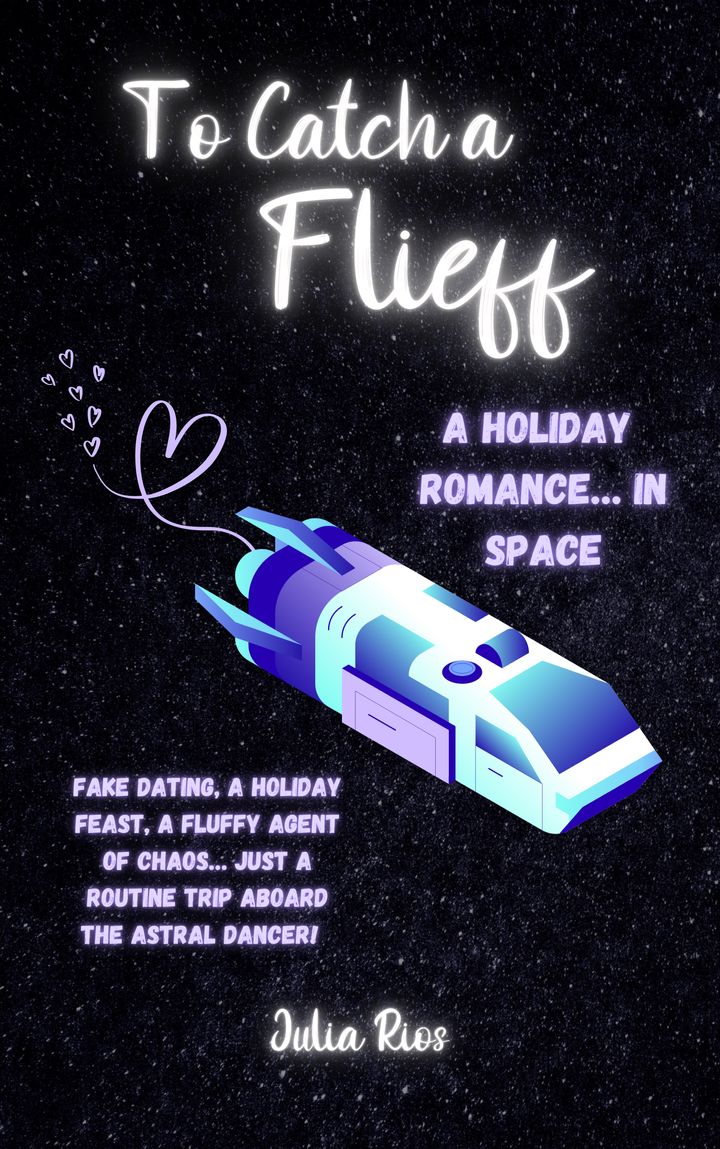 Cover for To Catch a Flieff, a space holiday romance. A spaceship traverses the stars, trailing lavender hearts. 