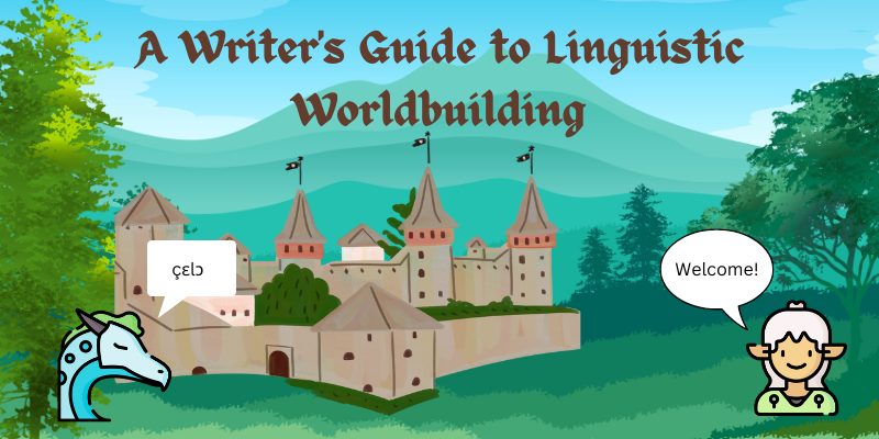 A writer's guide to linguistic worldbuilding: a dragon and an elf exchanging greetings in front of a castle
